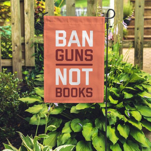 Ban Guns Not Books Garden Flag Outdoor