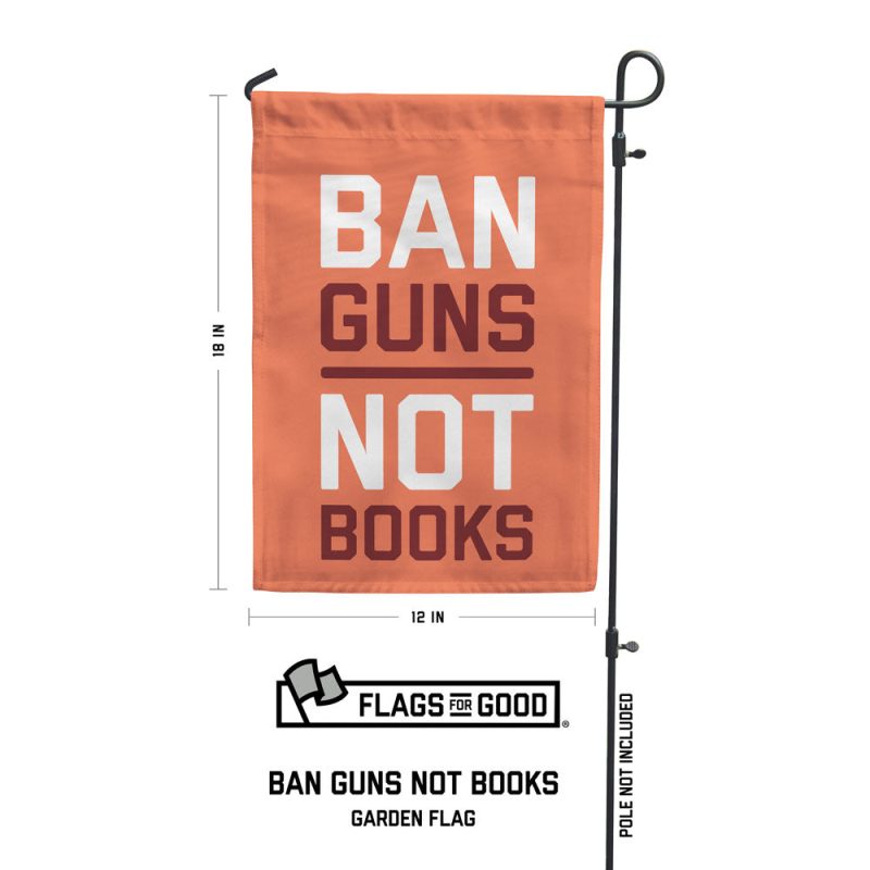 Ban Guns Not Books Garden Flag Specs