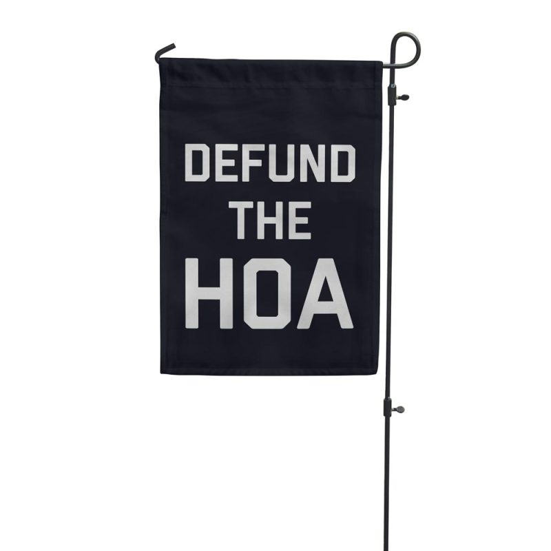 Defund The HOA Garden Flag