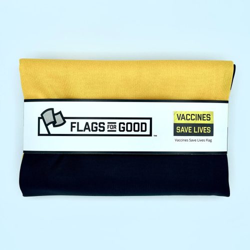 Vaccines Save Lives Flag Folded