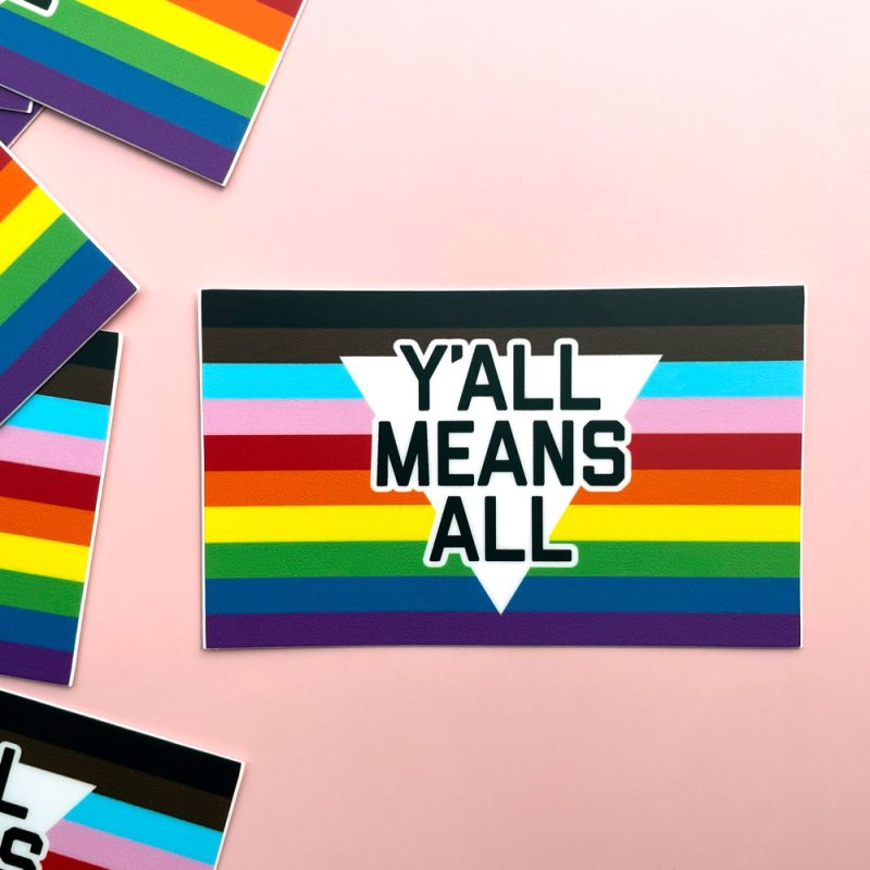 Y all Means All Progress Rainbow Pride Flag Vinyl Sticker